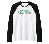 Adopt Don´t Shop - It´s Called Having A Heart Camiseta Manga Raglan