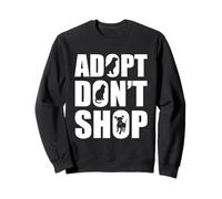 Adopt Don't Shop - Amante de Gatos y Perros, Conciencia de Animales, Mascotas Sudadera