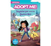 Adopt Me!: Sophia Lee y la Reina Abeja – Una novela original