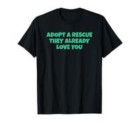 Adopta un Rescate: ya te Quieren Camiseta
