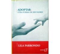 Adoptar: otra forma de ser padres