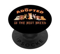 Adopted is The Best Breed: Dog Rescue Shelter & Adoption PopSockets PopGrip Adhesivo