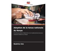 Adoption de la tenue nationale du Kenya: Priorité accordée à l'élaboration d'un modèle décisionnel pour l'industrie à Nairobi, au Kenya