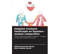 Adoption d'enfants handicapés en Équateur - analyse comparative: Adoption d'enfants handicapés en Équateur : un regard sur les meilleurs systèmes au monde