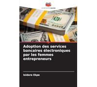 Adoption des services bancaires électroniques par les femmes entrepreneurs