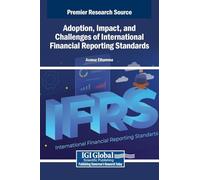 Adoption, Impact, and Challenges of International Financial Reporting Standards