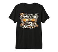 Adoption Is My Kind of Loyalty Dog Lover Shelter Rescue Mode Camiseta Premium