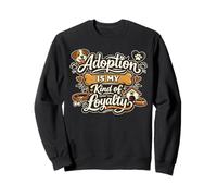 Adoption Is My Kind of Loyalty Dog Lover Shelter Rescue Mode Sudadera