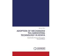 ADOPTION OF MECHANIZED TEA HARVESTING TECHNOLOGY IN KENYA: Stakeholder Pressure Perception Second Edition