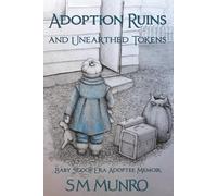 Adoption Ruins and Unearthed Tokens: Baby Scoop Era Adoptee Memoir