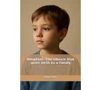 Adoption. The silence that gives birth to a family