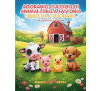 Adorabili Cuccioli di Animali della Fattoria - Libro da colorare: 45 adorabili pagine da colorare in stile kawaii per bambini da 5 a 8 anni (Happy Little Pages)