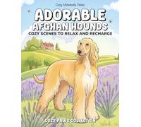 Adorable Afghan Hounds Coloring Book for Adults: Cozy Scenes with Cute Afghan Hounds to Relax and Recharge | Ideal Gift for Dog Lovers | 8.5 x 11 ... | 45 illustrations (Cozy Paws Collection)