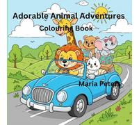 Adorable Animal Adventures Coloring Book: Fun Animal Coloring Pages with Baby Elephants, Puppies, Kittens, Pandas & More - Easy, Stress-Relief Coloring for Kids