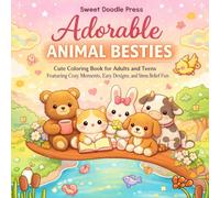 Adorable Animal Besties: Cute Coloring Book for Adults and Teens Featuring Adorable Animal Besties, Easy Relaxing Pages, and Cozy Daily Moments (Cozy & Cute Spaces: Bold & Easy Coloring Series)