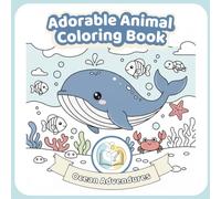 Adorable Animal Coloring Book: Ocean Adventures