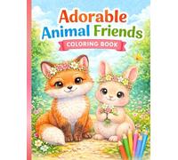 Adorable Animal Friends Coloring Book: 40 Cute & Cozy Animal Coloring Pages for Kids