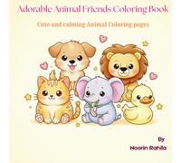 Adorable Animal Friends Coloring Book: Cute and Calming Animal Coloring Pages for Stress Relief