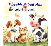 Adorable Animal Pals: Super Simple Coloring Book for Babies and Toddlers. 50 Cute & Smiling Creatures to Color.