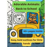 Adorable Animals: Back to School: Fun & Easy Back to School Coloring Book for Kids Ages 4-8 | Cute Animal Classmates, Simple Designs, Big Smiles (Adorable Animal Families)