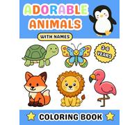 Adorable Animals Coloring Book: Simple and Cute Animal Coloring Pages with Big, Easy Drawings for Little Hands - A Perfect Gift for Preschool and Kindergarten Kids Ages 3-5.