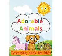 Adorable Animals, Colouring book for kids & toddlers. Fun to colour with 25 pages