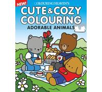 Adorable Animals Cute & Cozy Colouring Book: Cute & Cozy Colouring Book | Adorable Animals by Lainie Dao | Calming & Cosy Colouring for All Ages