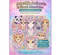 Adorable Animals & Floral Mandalas Coloring Book for Adults: Stress Relief & Relaxation | Cute Animal Mandala Designs