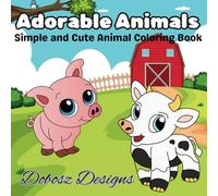 Adorable Animals: Simple and Cute Animal Coloring Book