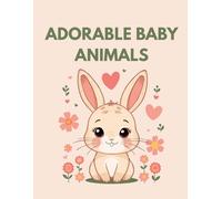 Adorable Baby Animals: A Cute Colouring Book for Kids Ages 4-8: 50 Simple and Kawaii Animal Designs for Toddlers and Children, Large 8.5" x 11" Format