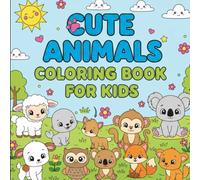 Adorable Baby Animals Coloring Book for Kids: Easy, Bold & Fun Pages for Kids: Easy Coloring Pages for Preschool, Kidergarten and Early Elementary - Perfect Gift for Boys and Girls.