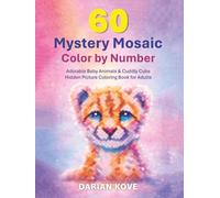 Adorable Baby Animals & Cuddly Cubs: A Mystery Mosaic Color by Number Book with 60 Cute Animal Designs