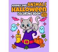Adorable Baby Animals Halloween Coloring Book: Cute and Not-Scary Creatures in Fun Costumes for Kids Ages 4-8, Easy and Delightful Halloween Coloring Fun for Boys and Girls