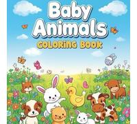 Adorable Baby Animals: Learn & Color: 78 Sweet Sketches of Baby Animals and Their Grown-Ups