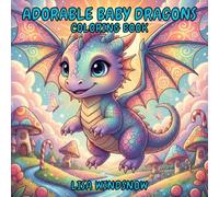 ADORABLE BABY DRAGONS: COLORING BOOK