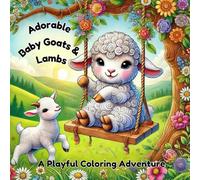 Adorable Baby Goats & Lambs: A Playful Coloring Adventure for All Ages