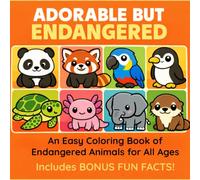 Adorable But Endangered: An Easy Coloring Book of Endangered Animals for All Ages (creature cuties)
