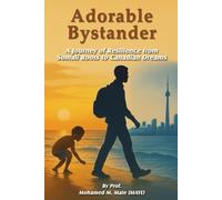 Adorable Bystander: A Journey of Resilience from Somali Roots to Canadian Dreams