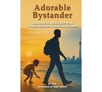 Adorable Bystander: A Journey of Resilience from Somali Roots to Canadian Dreams