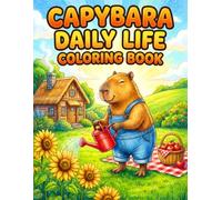 Adorable Capybara aily life coloring book: A Cozy Daily Life Coloring Book Full of Calm and Cute Moments