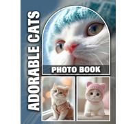 Adorable Cats Photo Book: Charming Feline Friends in High-Quality Images | Perfect Gift for Cat Lovers, Cat Parents
