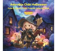 Adorable Chibi Halloween: Coloring Book for Kids, Cute & Spooky Chibi Friends, Fun Halloween Adventures with Simple Designs for Relaxation
