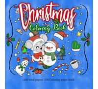 Adorable Christmas Coloring Book for Kids & Adults: 100 Unique & Cute Holiday Pages: Festive Fun with Cute Snowmen, Mice, and Trees! Large Square Format, Single-Sided Pages to Prevent Bleed-Through
