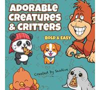 Adorable Creatures & Critters Bold & Easy: Cute Animals and Insects Thick, Easy Lines for Joyful Coloring