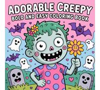 Adorable Creepy Bold & Easy Coloring Book: 50 Cute, Spooky, and Simple Designs for Relaxing Fun
