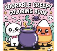 Adorable Creepy Coloring Book: Cute and Spooky Coloring Pages | Fun, Bold, Easy, and Screen-Free Activity | Perfect Gift for Kids, Teens, and Adults Who Love Adorable Creepy Designs