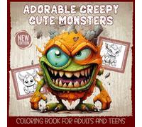 Adorable Creepy Cute Monsters Coloring Book for Adults and Teens: Stress Relief Coloring Pages with Fantasy Creatures & Creepy Cute Beasts - Relaxing Art for All Ages