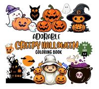 Adorable Creepy Halloween Coloring Book: My First Easy to Color Book with 43 Big and Simple Coloring Pages and Space to Scribble and Draw for Ages 1-7