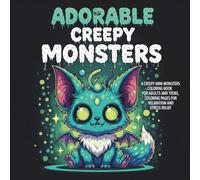 Adorable Creepy Monsters Bold and Easy Coloring Book pastel goth for Adults and Teens: 50 Funny and Spooky Monsters to Color for Relaxation, Creativity, and Stress Relief (Bold & Easy)