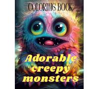 Adorable creepy monsters: Coloring book for kids 121 pages